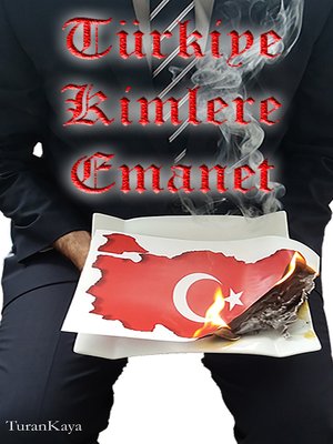 cover image of Türkiye Kimlere Emanet